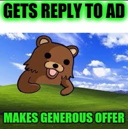 GETS REPLY TO AD MAKES GENEROUS OFFER | made w/ Imgflip meme maker