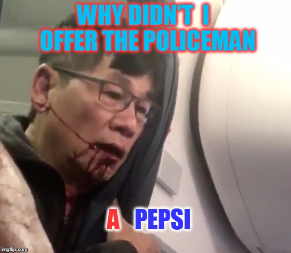 WHY DIDN'T  I  OFFER THE POLICEMAN A PEPSI | made w/ Imgflip meme maker