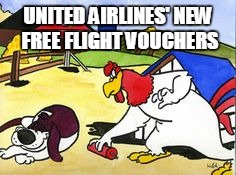 United Airlines Free Flight Vouchers | UNITED AIRLINES' NEW FREE FLIGHT VOUCHERS | image tagged in united airlines passenger removed | made w/ Imgflip meme maker