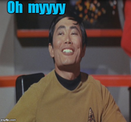 Lieutenant Sulu knows a good thing when he sees it on the news - Imgflip