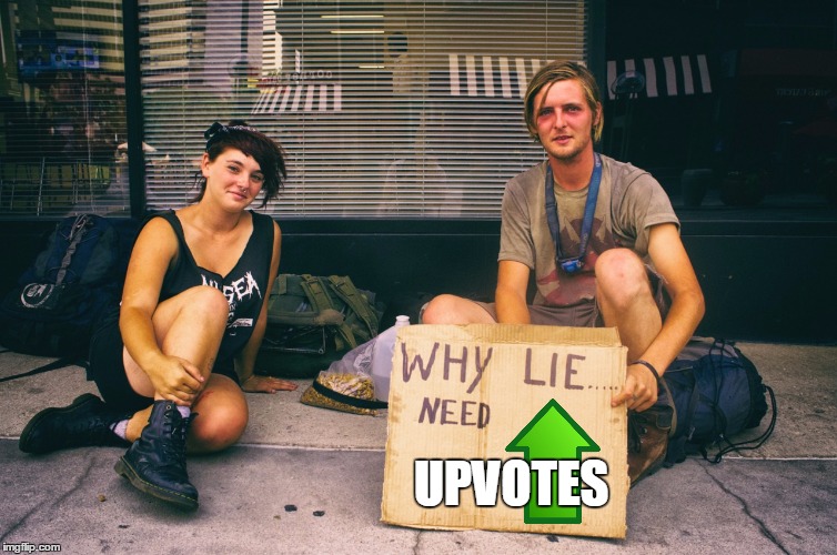 Got any upvotes?  Spare upvotes? | UPVOTES | image tagged in bumming for upvotes,upvotes,gutter punk,10000 points,upvote fairy,portland | made w/ Imgflip meme maker