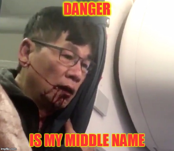 DANGER IS MY MIDDLE NAME | made w/ Imgflip meme maker