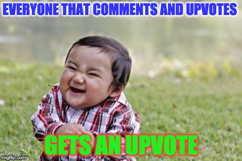 i declare an upvote war!! | EVERYONE THAT COMMENTS AND UPVOTES; GETS AN UPVOTE | image tagged in memes,evil toddler | made w/ Imgflip meme maker