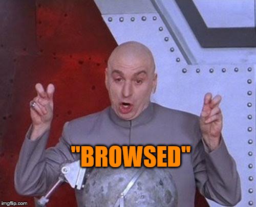 Dr Evil Laser Meme | "BROWSED" | image tagged in memes,dr evil laser | made w/ Imgflip meme maker