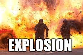 EXPLOSION | made w/ Imgflip meme maker