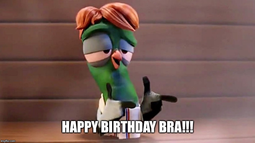 Happy birthday bro pigeon toady | HAPPY BIRTHDAY BRA!!! | image tagged in happy birthday bro pigeon toady | made w/ Imgflip meme maker