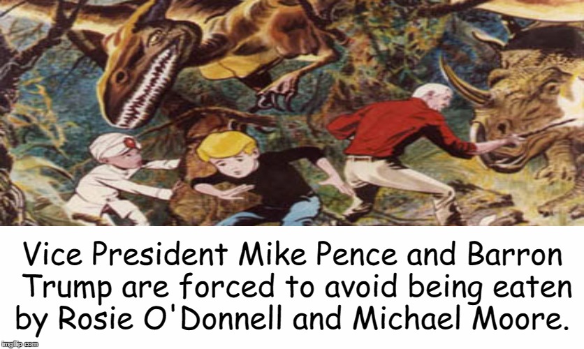 Vice President Mike Pence: Action Hero!  | Vice President Mike Pence and Barron Trump are forced to avoid being eaten by Rosie O'Donnell and Michael Moore. | image tagged in mike pence | made w/ Imgflip meme maker