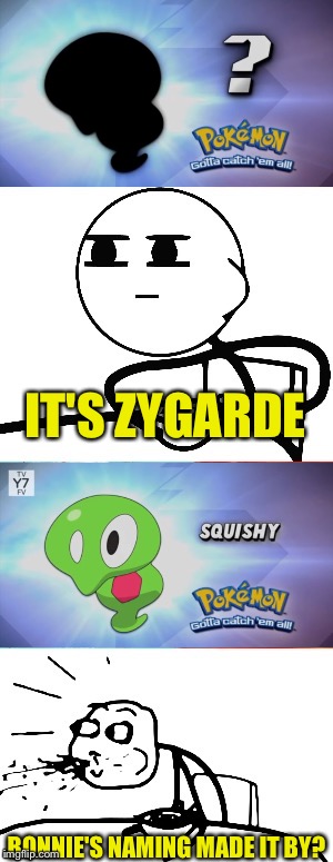 Was I the only one confused that this was in the show? | IT'S ZYGARDE; BONNIE'S NAMING MADE IT BY? | image tagged in who's that pokmon,pokemon,zygarde,squishy,memes | made w/ Imgflip meme maker