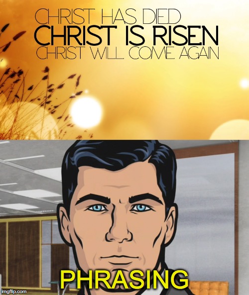Happy Easter | PHRASING | image tagged in easter,sterling archer | made w/ Imgflip meme maker