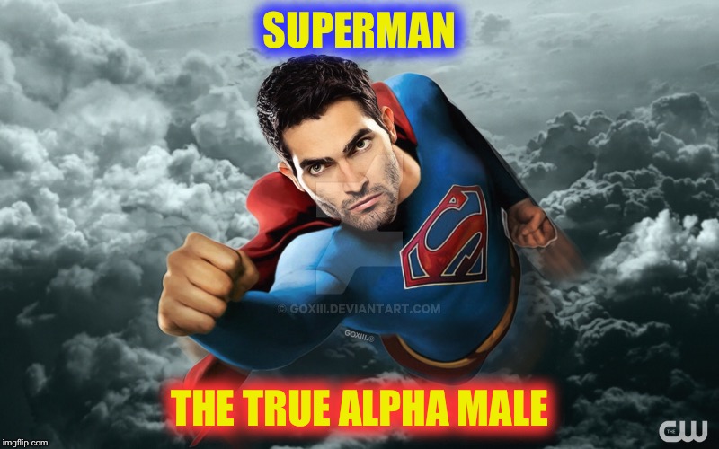 Teen Wolf/Superman | SUPERMAN; THE TRUE ALPHA MALE | image tagged in superman,teen wolf,crossover | made w/ Imgflip meme maker