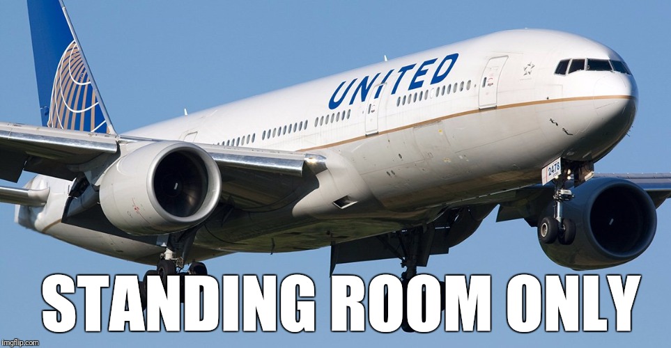 United makes policy changes by creating a new ticket option  | STANDING ROOM ONLY | image tagged in united airlines | made w/ Imgflip meme maker