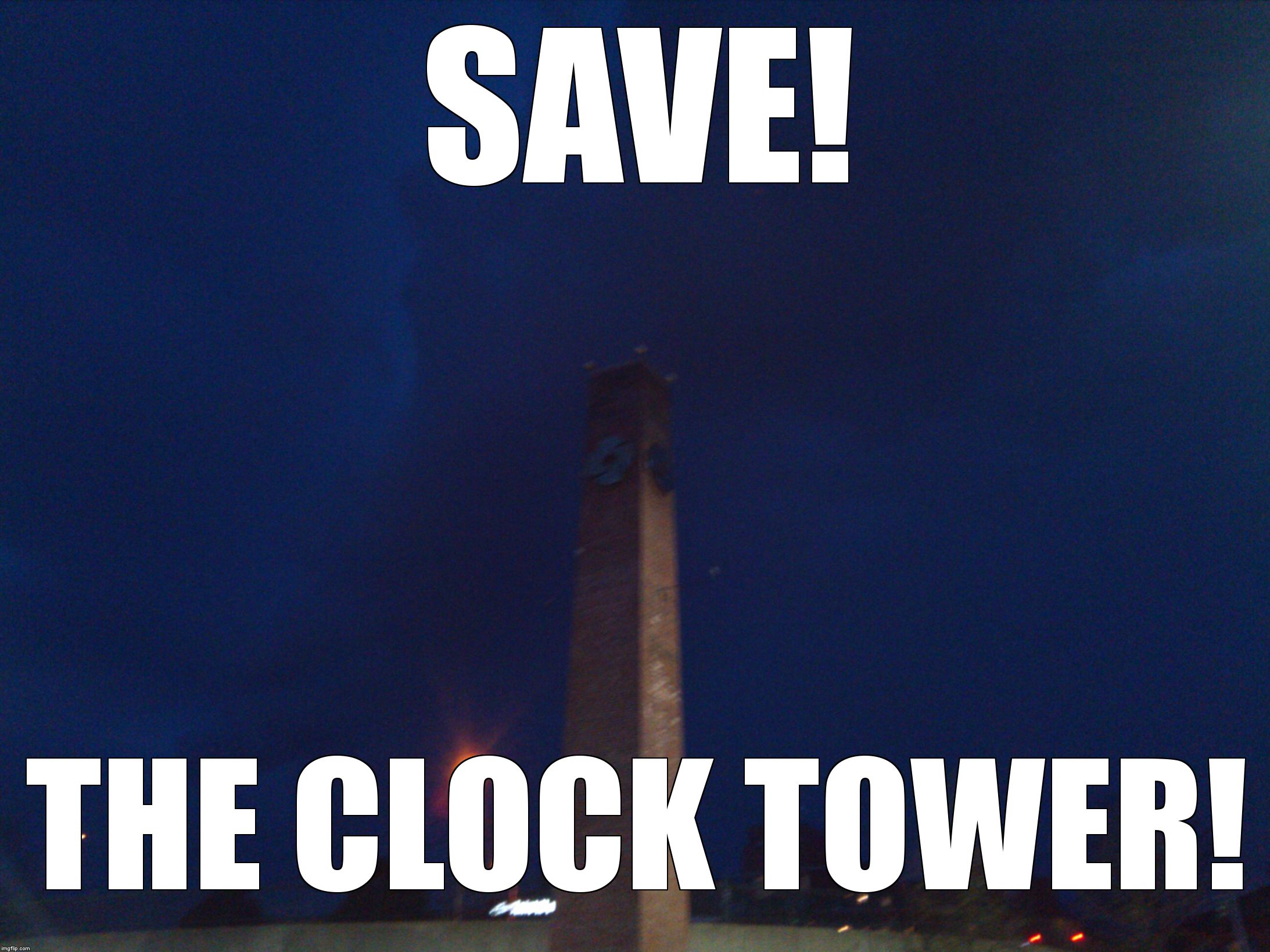 April Showers | SAVE! THE CLOCK TOWER! | image tagged in april showers | made w/ Imgflip meme maker