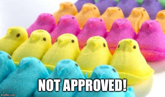 NOT APPROVED! | made w/ Imgflip meme maker