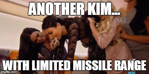 ANOTHER KIM... WITH LIMITED MISSILE RANGE | image tagged in kim throwing | made w/ Imgflip meme maker