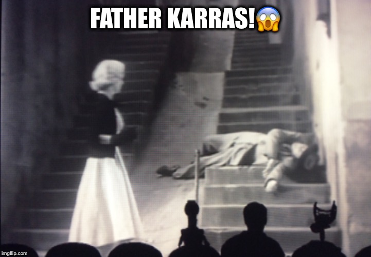 FATHER KARRAS!😱 | made w/ Imgflip meme maker