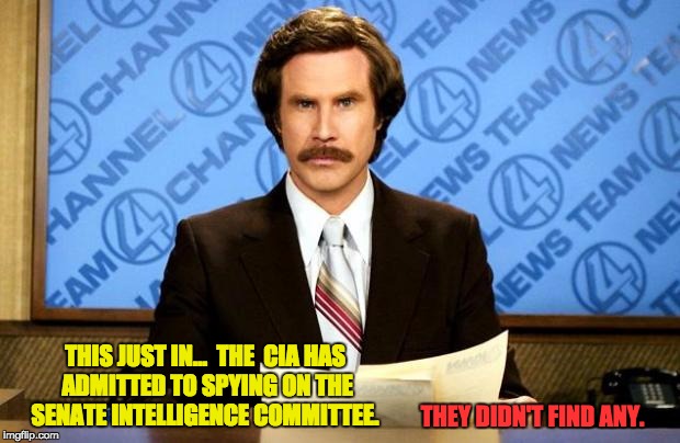 BREAKING NEWS | THIS JUST IN…  THE  CIA HAS ADMITTED TO SPYING ON THE SENATE INTELLIGENCE COMMITTEE. THEY DIDN'T FIND ANY. | image tagged in breaking news | made w/ Imgflip meme maker