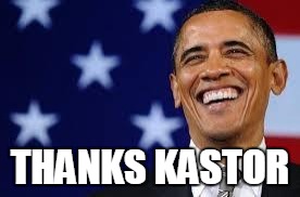 Thanks Obama | THANKS KASTOR | image tagged in thanks obama | made w/ Imgflip meme maker