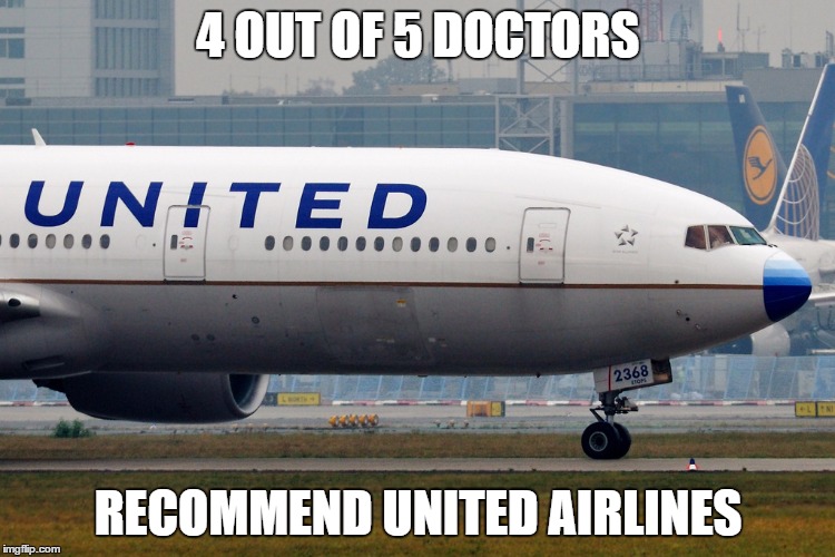 united airlines | 4 OUT OF 5 DOCTORS; RECOMMEND UNITED AIRLINES | image tagged in united airlines | made w/ Imgflip meme maker