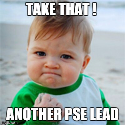 Fist Pump baby | TAKE THAT ! ANOTHER PSE LEAD | image tagged in fist pump baby | made w/ Imgflip meme maker
