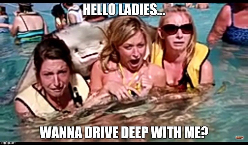 HELLO LADIES... WANNA DRIVE DEEP WITH ME? | image tagged in over friendly ray | made w/ Imgflip meme maker