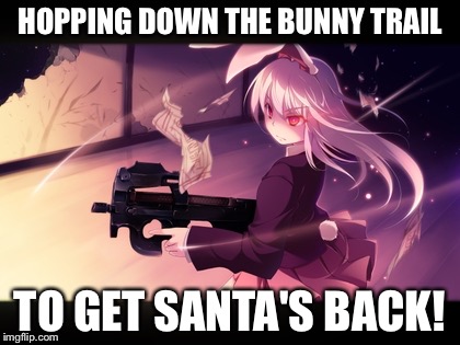 HOPPING DOWN THE BUNNY TRAIL TO GET SANTA'S BACK! | made w/ Imgflip meme maker
