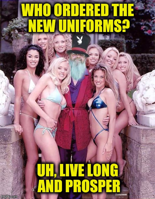 Swiggy playboy | WHO ORDERED THE NEW UNIFORMS? UH, LIVE LONG AND PROSPER | image tagged in swiggy playboy | made w/ Imgflip meme maker