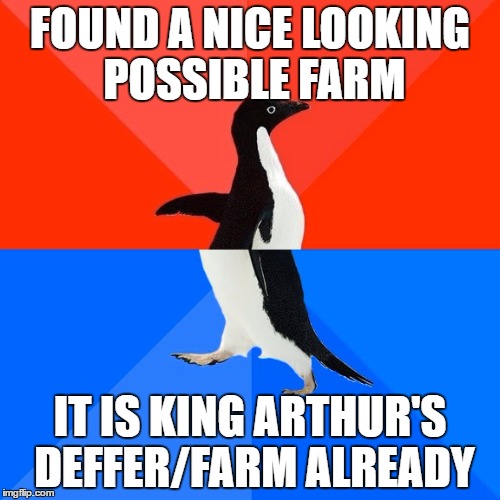 Socially Awesome Awkward Penguin Meme | FOUND A NICE LOOKING POSSIBLE FARM; IT IS KING ARTHUR'S DEFFER/FARM ALREADY | image tagged in memes,socially awesome awkward penguin | made w/ Imgflip meme maker
