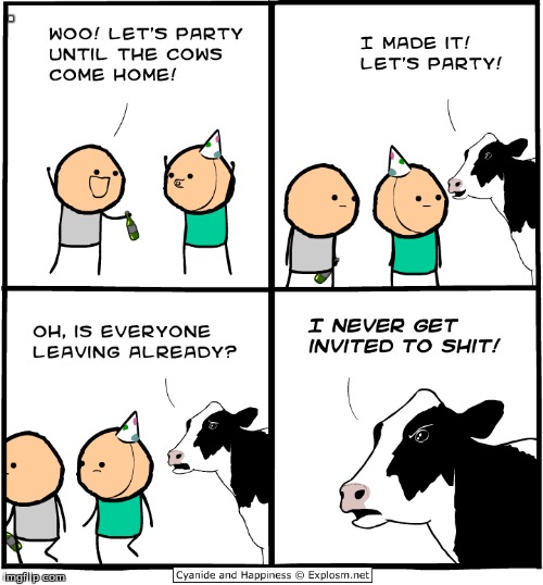 Cows Always Ruin Everything | . | image tagged in evil cows | made w/ Imgflip meme maker