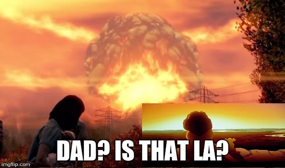 DAD? IS THAT LA? | made w/ Imgflip meme maker