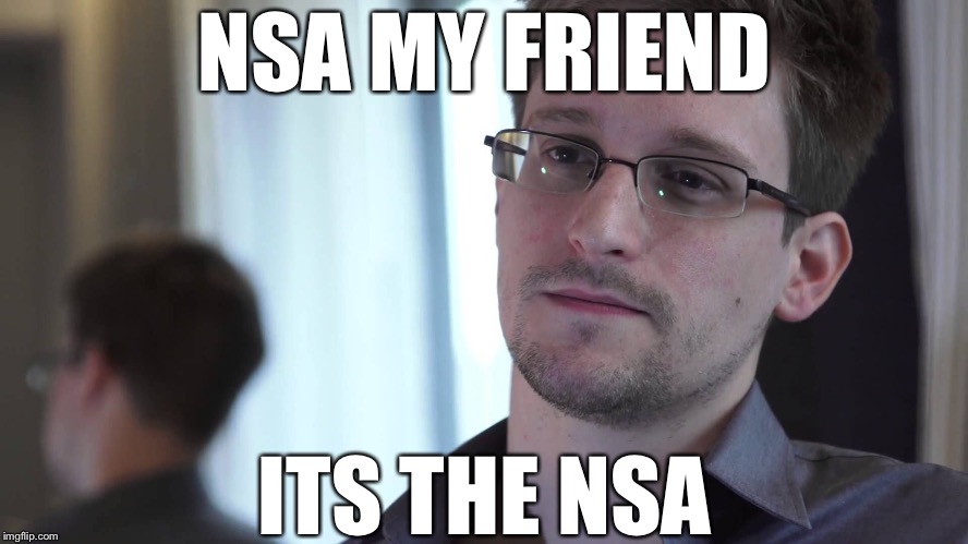 NSA MY FRIEND ITS THE NSA | made w/ Imgflip meme maker