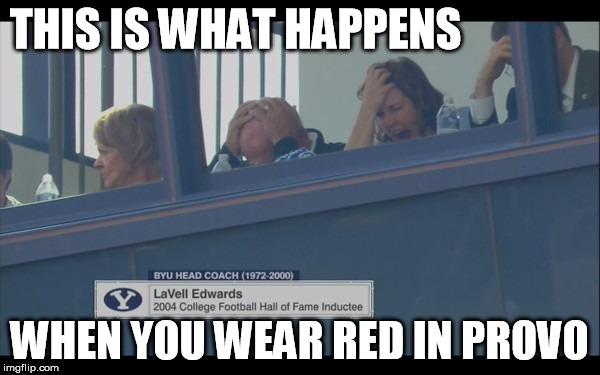 THIS IS WHAT HAPPENS WHEN YOU WEAR RED IN PROVO | made w/ Imgflip meme maker