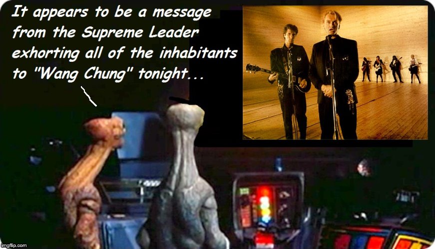 Everybody Wang Chung tonight... | image tagged in everybody wang chung,wang chung,alien tv | made w/ Imgflip meme maker