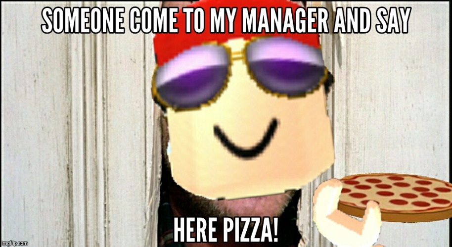 HERE PIZZA! | image tagged in pizza delivery man,pizza,here johny | made w/ Imgflip meme maker