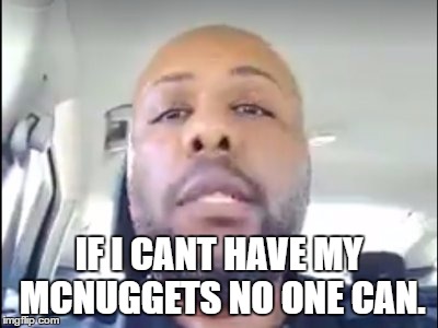 My Mcstory | IF I CANT HAVE MY MCNUGGETS NO ONE CAN. | image tagged in mcdonalds,facebook,mcnuggets | made w/ Imgflip meme maker