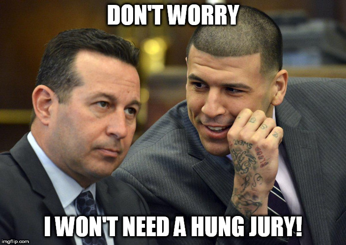 DON'T WORRY; I WON'T NEED A HUNG JURY! | image tagged in hanging out | made w/ Imgflip meme maker