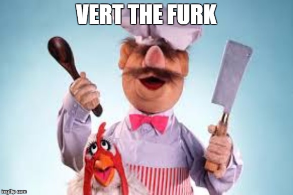 VERT THE FURK | made w/ Imgflip meme maker