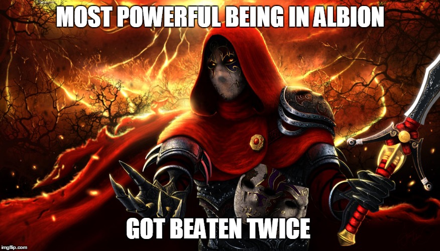 MOST POWERFUL BEING IN ALBION; GOT BEATEN TWICE | image tagged in memes | made w/ Imgflip meme maker