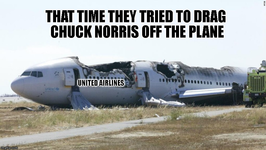 chuck aint leavin | THAT TIME THEY TRIED TO DRAG CHUCK NORRIS OFF THE PLANE; UNITED AIRLINES | image tagged in funny | made w/ Imgflip meme maker