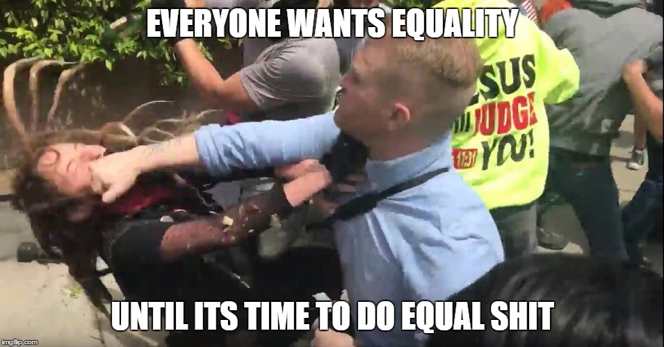 Equality | EVERYONE WANTS EQUALITY; UNTIL ITS TIME TO DO EQUAL SHIT | image tagged in equality | made w/ Imgflip meme maker