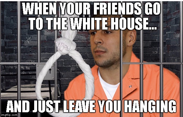 They just left him hanging | WHEN YOUR FRIENDS GO TO THE WHITE HOUSE... AND JUST LEAVE YOU HANGING | image tagged in aaron hernandez,new england patriots | made w/ Imgflip meme maker
