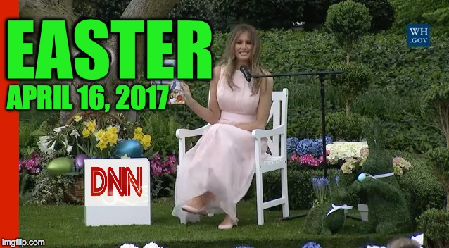 EASTER; APRIL 16, 2017 | image tagged in trump | made w/ Imgflip meme maker