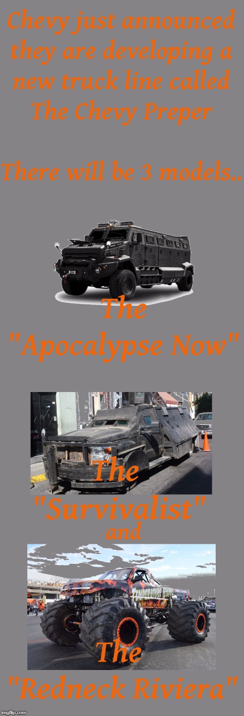 The Chevy Preper | image tagged in preper chevy redneck survivalist apocalypse now | made w/ Imgflip meme maker
