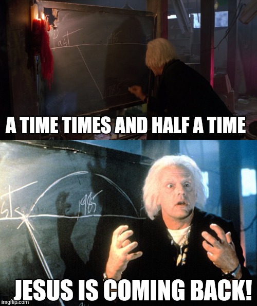 One does not simply study Revelation | A TIME TIMES AND HALF A TIME; JESUS IS COMING BACK! | image tagged in jesus,rapture,bible,doc brown,back to the future | made w/ Imgflip meme maker