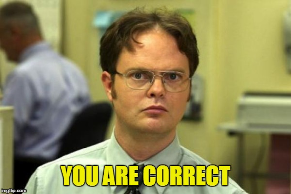 YOU ARE CORRECT | made w/ Imgflip meme maker