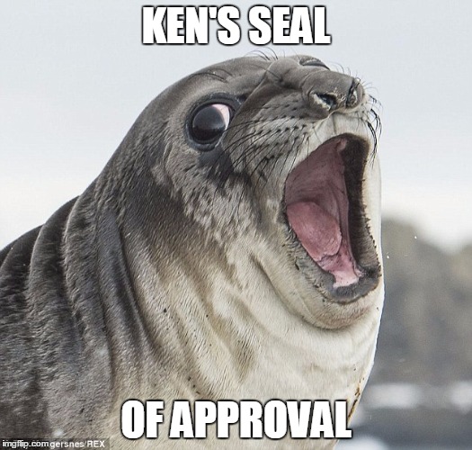 KEN'S SEAL; OF APPROVAL | made w/ Imgflip meme maker