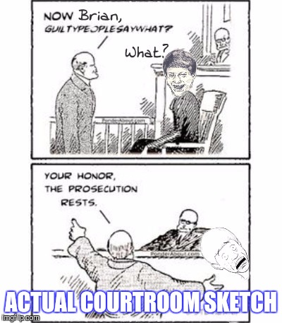 ACTUAL COURTROOM SKETCH | made w/ Imgflip meme maker