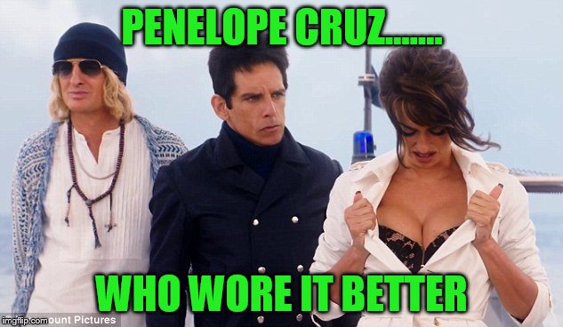 PENELOPE CRUZ....... WHO WORE IT BETTER | made w/ Imgflip meme maker