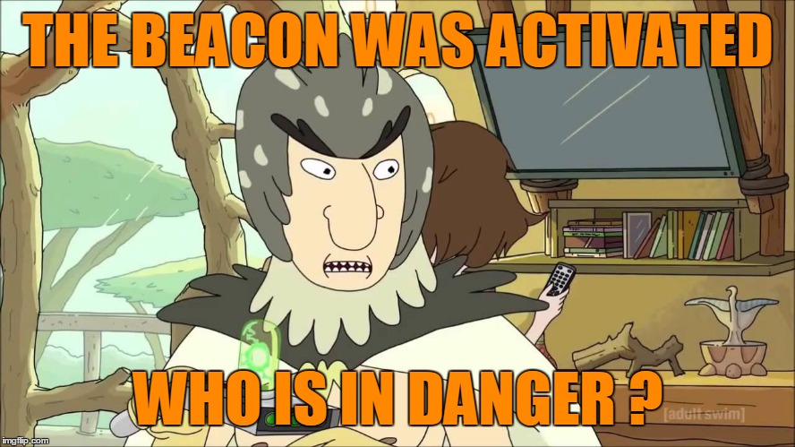 THE BEACON WAS ACTIVATED WHO IS IN DANGER ? | made w/ Imgflip meme maker