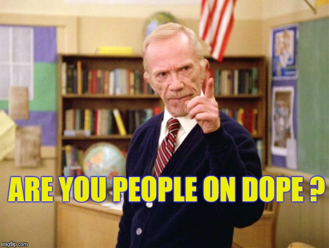 Mister Hand | ARE YOU PEOPLE ON DOPE ? | image tagged in mister hand | made w/ Imgflip meme maker