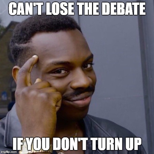 Black guy head tap | CAN'T LOSE THE DEBATE; IF YOU DON'T TURN UP | image tagged in black guy head tap | made w/ Imgflip meme maker